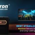 Best Stabilizers for TV: Nextron Delivers Smart Protection and Long-Lasting Performance