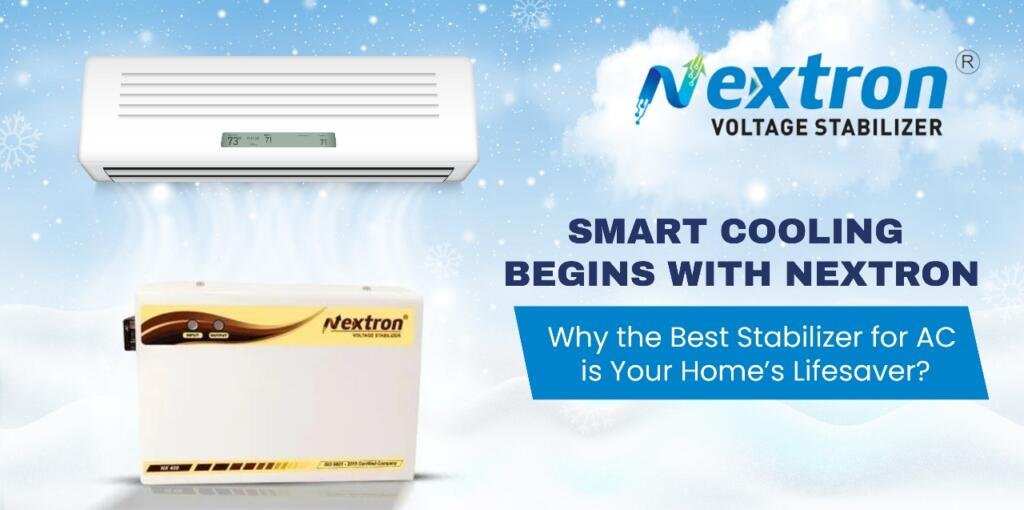 Smart Cooling Begins with Nextron : Why the Best Stabilizer for AC is Your Home’s Lifesaver